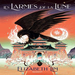 THE BLOOD OF STARS TOME 2 : LES LARMES DE LA LUNE, Lim Elizabeth