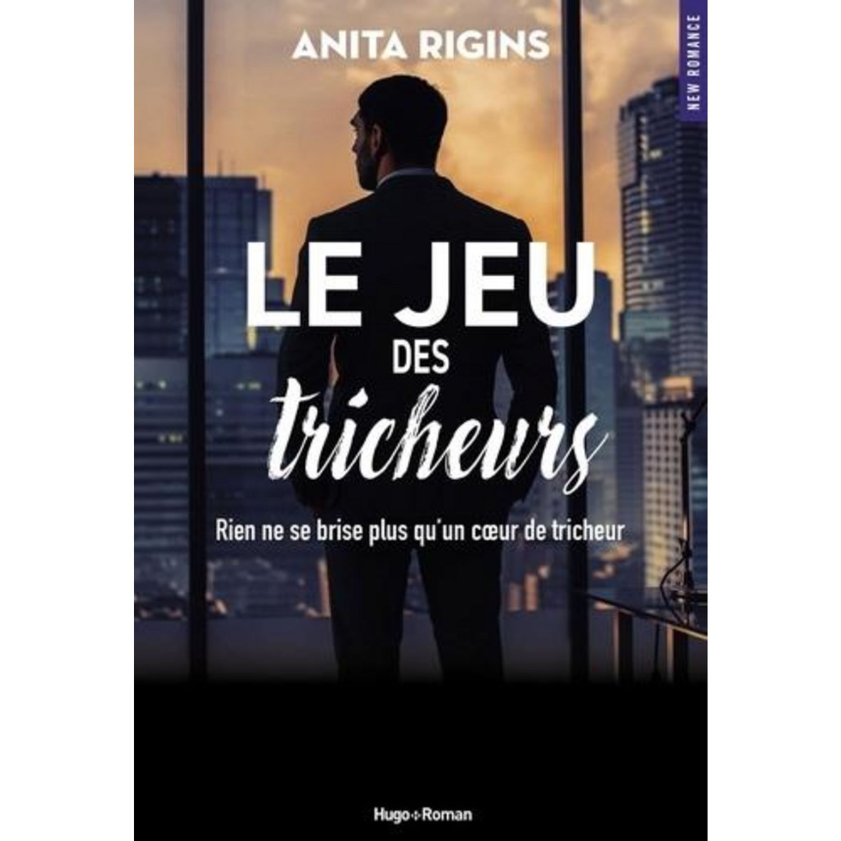 LE JEU DES TRICHEURS. RIEN NE SE BRISE PLUS QU'UN COEUR DE TRICHEUR, Rigins Anita