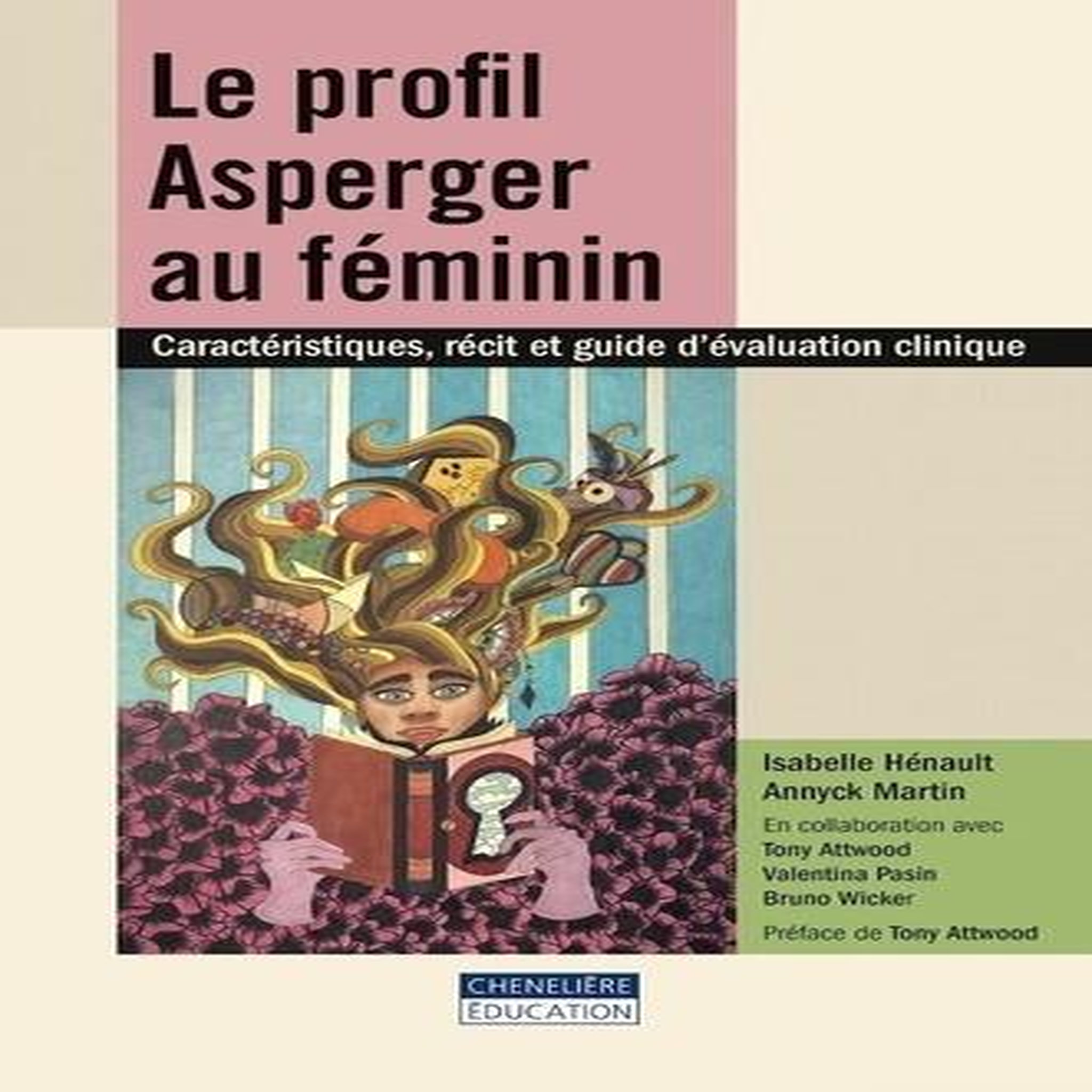 LE PROFIL ASPERGER AU FEMININ. CARACTERISTIQUES, RECIT ET GUIDE D'EVALUATION CLINIQUE, Hénault Isabelle