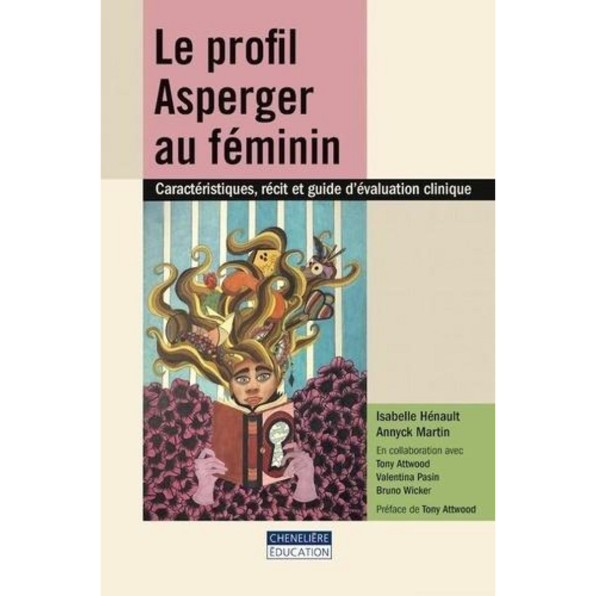 LE PROFIL ASPERGER AU FEMININ. CARACTERISTIQUES, RECIT ET GUIDE D'EVALUATION CLINIQUE, Hénault Isabelle