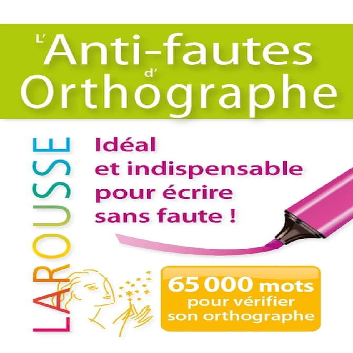 ANTI-FAUTES D'ORTHOGRAPHE, Larousse