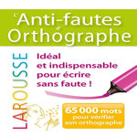 ANTI-FAUTES D'ORTHOGRAPHE, Larousse