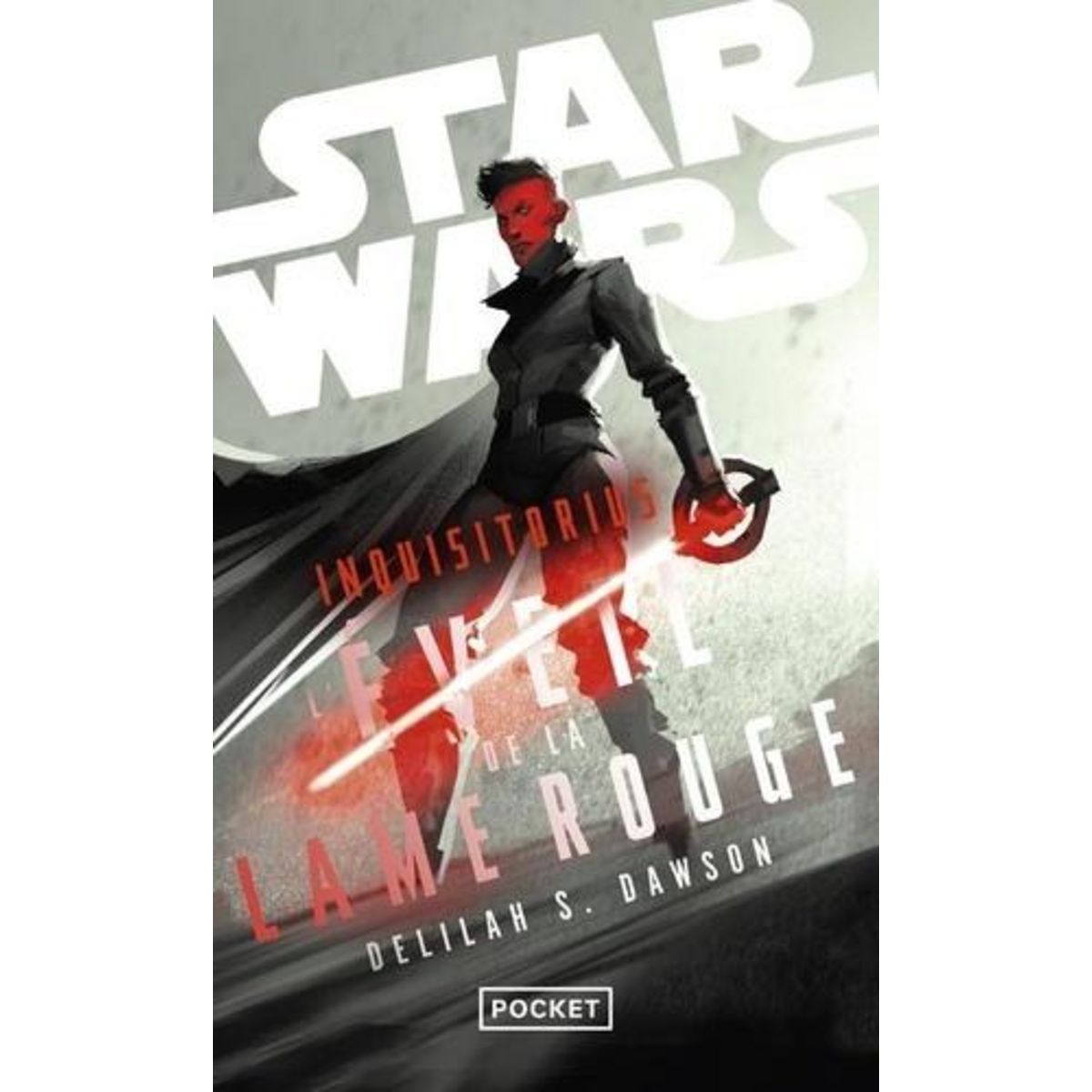 STAR WARS : INQUISITORIUS. L'EVEIL DE LA LAME ROUGE, Dawson Delilah S.