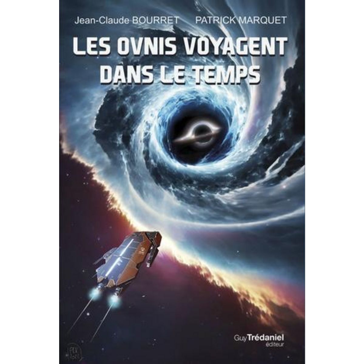 LES OVNIS VOYAGENT DANS LE TEMPS, Bourret Jean-Claude