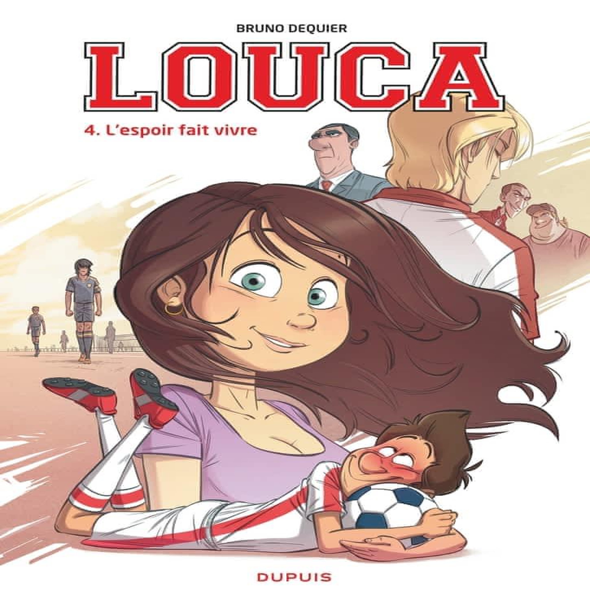 LOUCA TOME 4 : L'ESPOIR FAIT VIVRE, Dequier Bruno