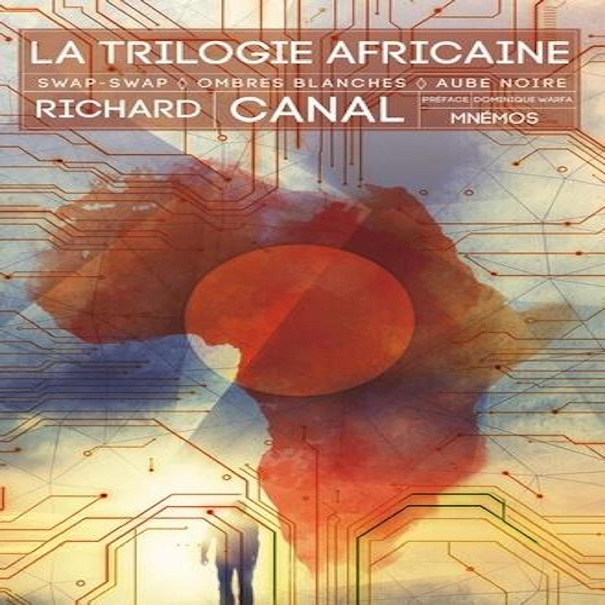 LA TRILOGIE AFRICAINE INTEGRALE : SWAP-SWAP ; OMBRES BLANCHES ; AUBE NOIRE, Canal Richard