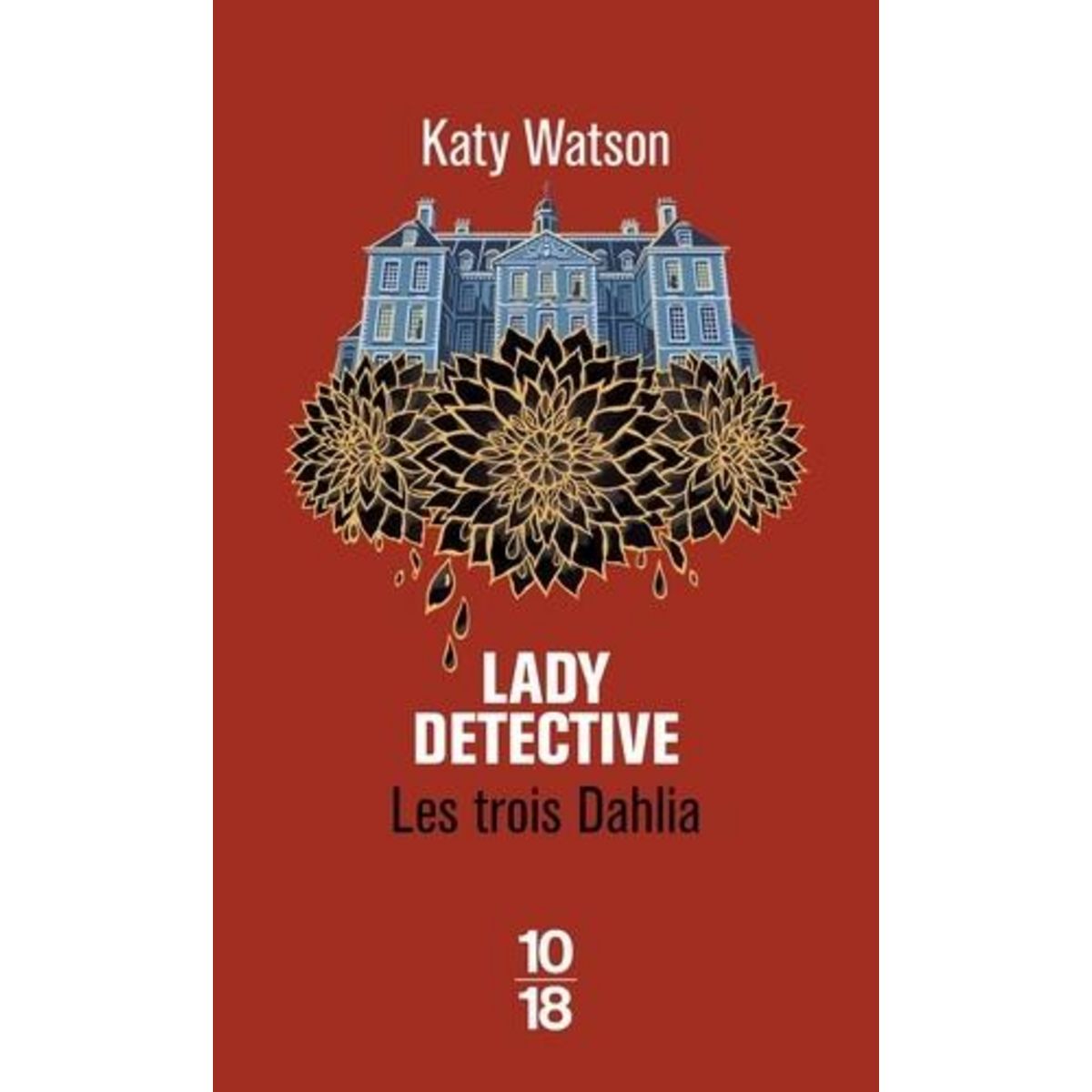 LES TROIS DAHLIA TOME 2 : LADY DETECTIVE, Watson Katy