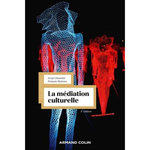 LA MEDIATION CULTURELLE. 3E EDITION, Chaumier Serge