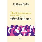 DICTIONNAIRE AMOUREUX DU FEMINISME, Diallo Rokhaya