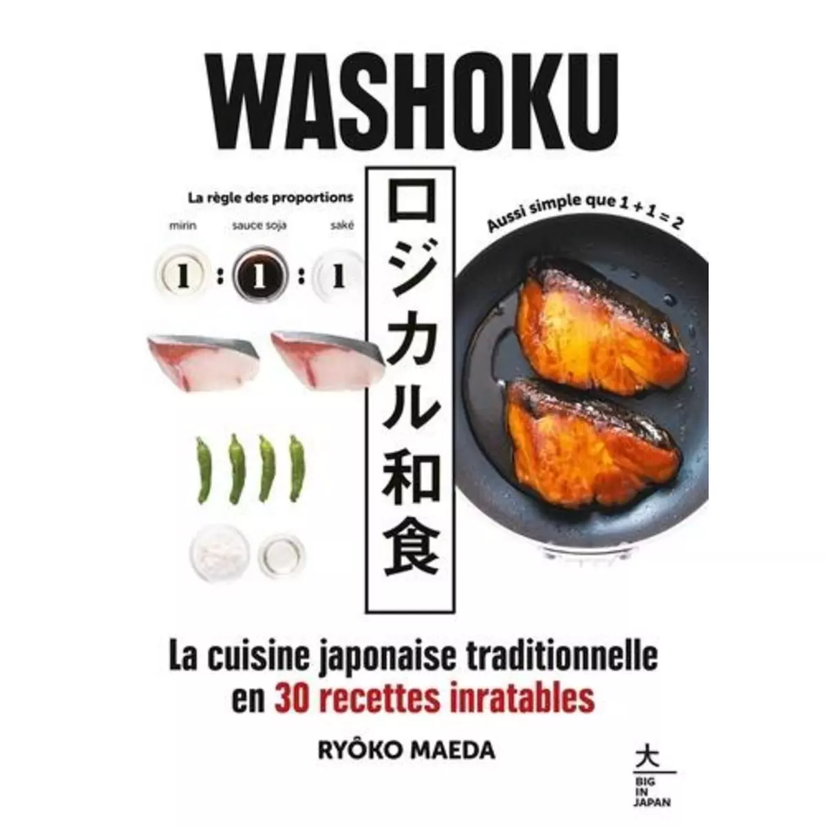  WASHOKU. LA CUISINE TRADITIONNELLE JAPONAISE EN 30 RECETTES INRATABLES, Maeda Ryôko