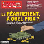 ALTERNATIVES ECONOMIQUES N° 465, DECEMBRE 2025 : LE REARMEMENT A QUEL PRIX ? COMMENT LA DEFENSE REBAT LES CARTES BUDGETAIRES ET INDUSTRIELLES, Chevallier Marc
