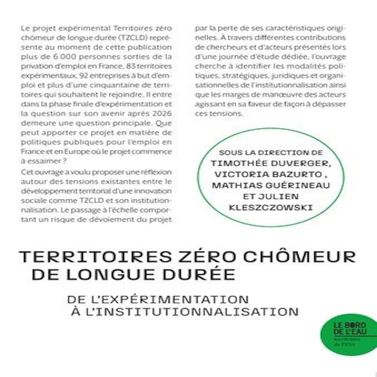 TERRITOIRES ZERO CHOMEUR DE LONGUE DUREE. DE L'EXPERIMENTATION A L'INSTITUTIONNALISATION, Duverger Timothée