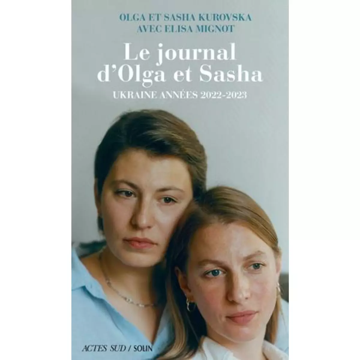  LE JOURNAL D'OLGA ET SASHA. UKRAINE ANNEES 2022-2023, Kurovska Olga