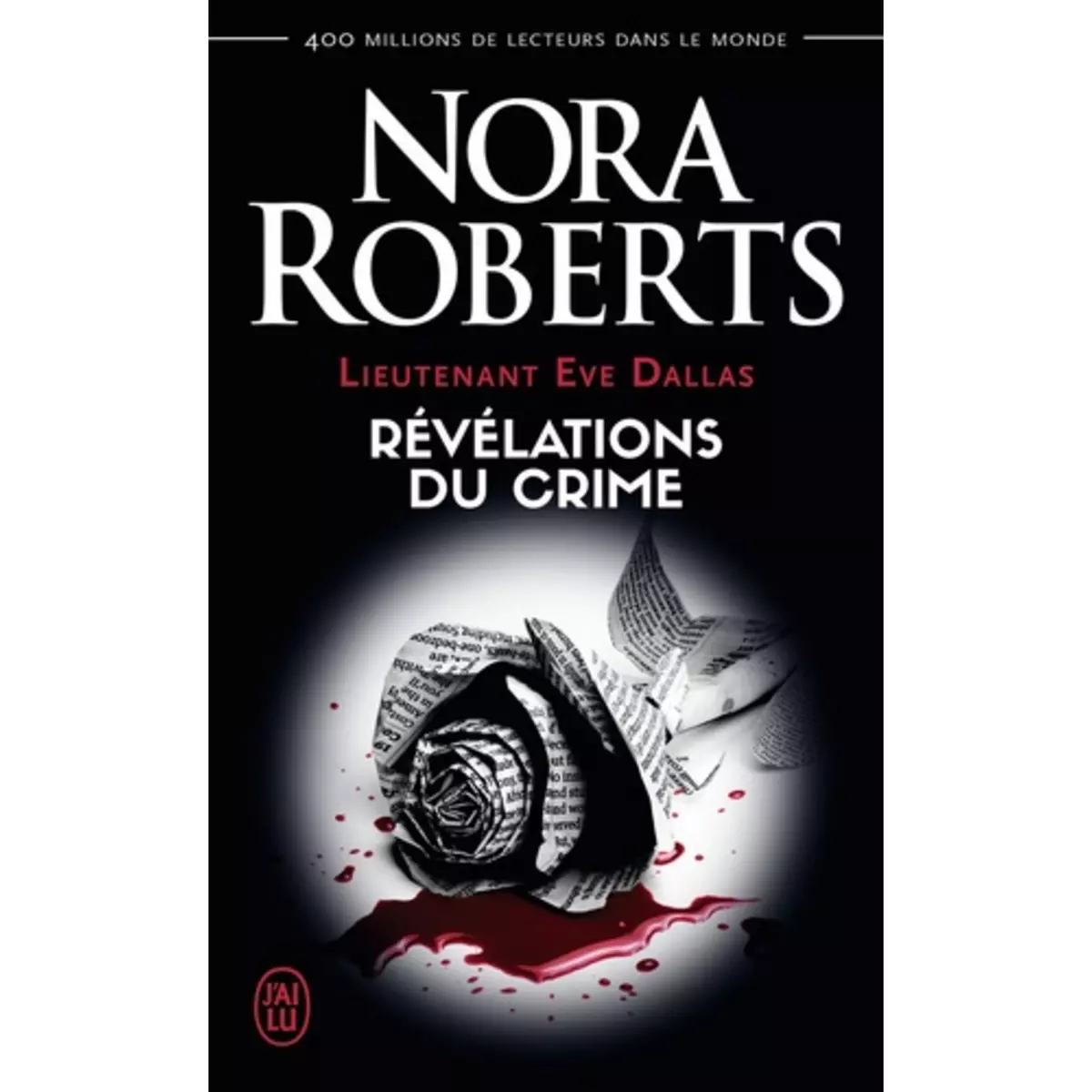  LIEUTENANT EVE DALLAS TOME 45 : REVELATIONS DU CRIME, Roberts Nora