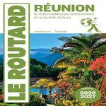 REUNION. ET NOS MEILLEURES RANDONNEES ET ACTIVITES NATURE, EDITION 2026-2027, Le Routard