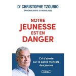 NOTRE JEUNESSE EST EN DANGER. CRI D'ALERTE SUR LA SANTE MENTALE DES JEUNES, Tzourio Christophe