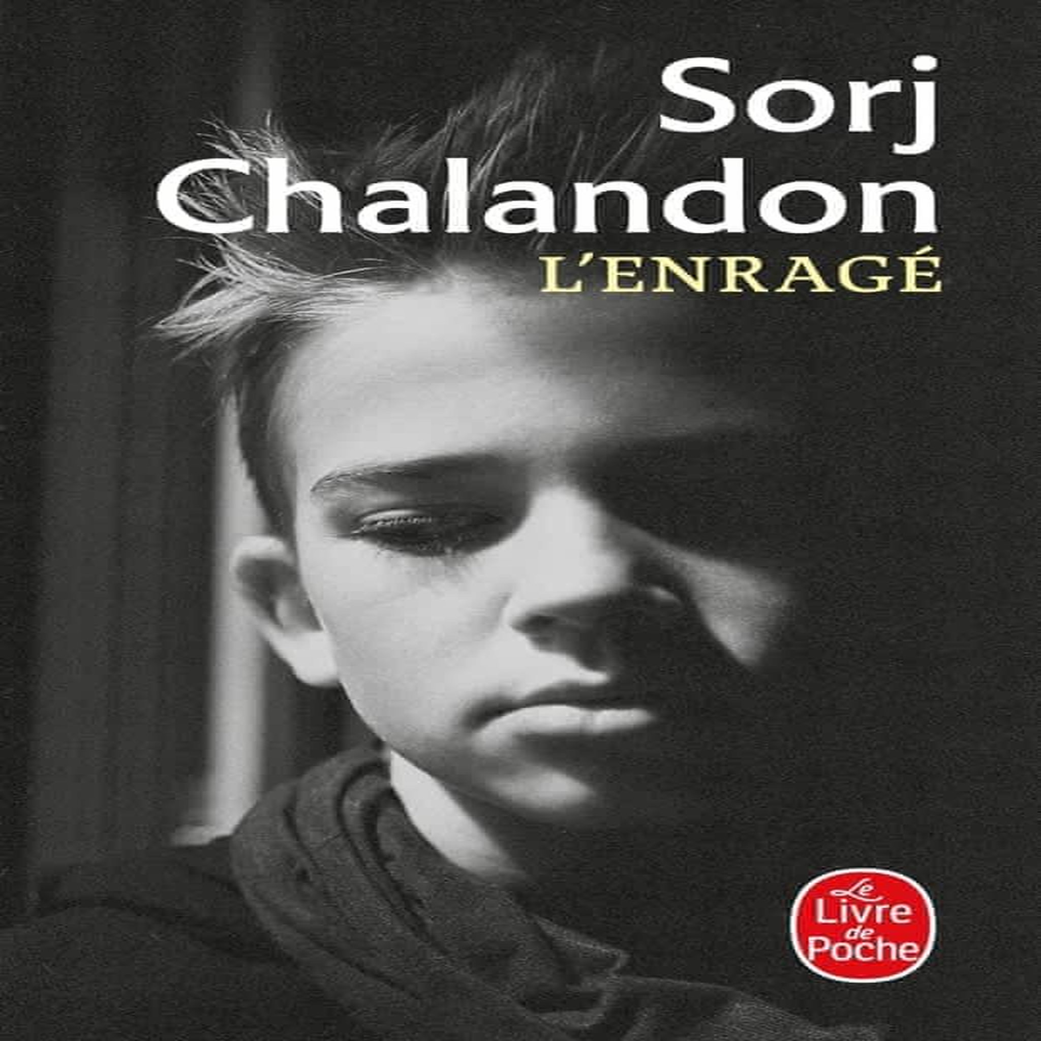 L'ENRAGE, Chalandon Sorj
