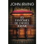 LES FANTOMES DE L'HOTEL JEROME, Irving John