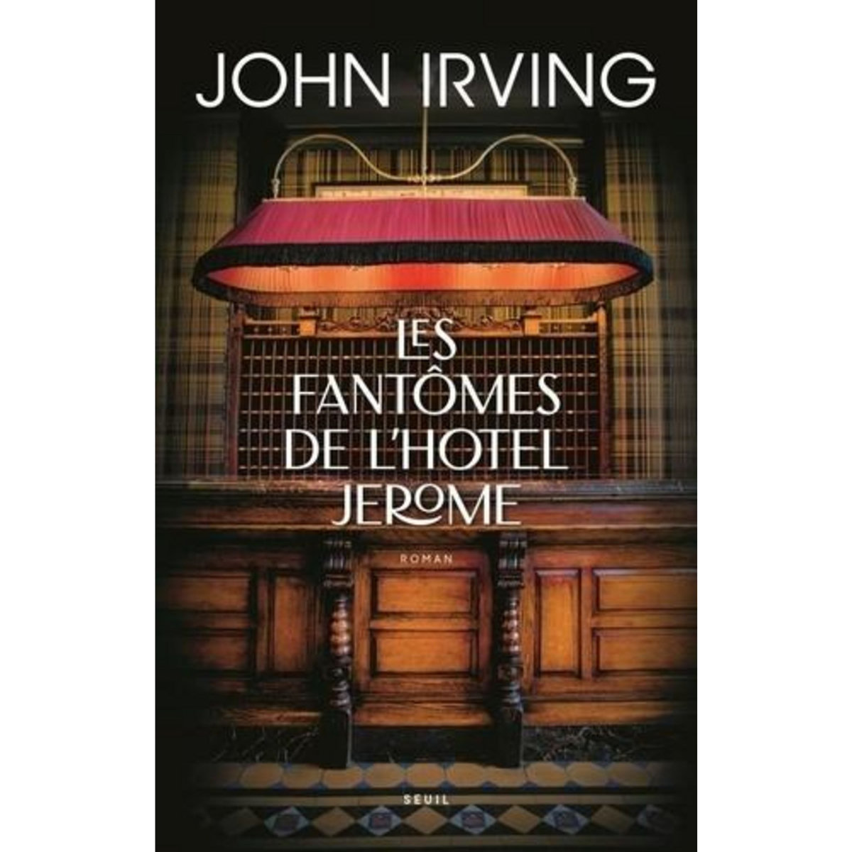LES FANTOMES DE L'HOTEL JEROME, Irving John