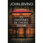 LES FANTOMES DE L'HOTEL JEROME, Irving John