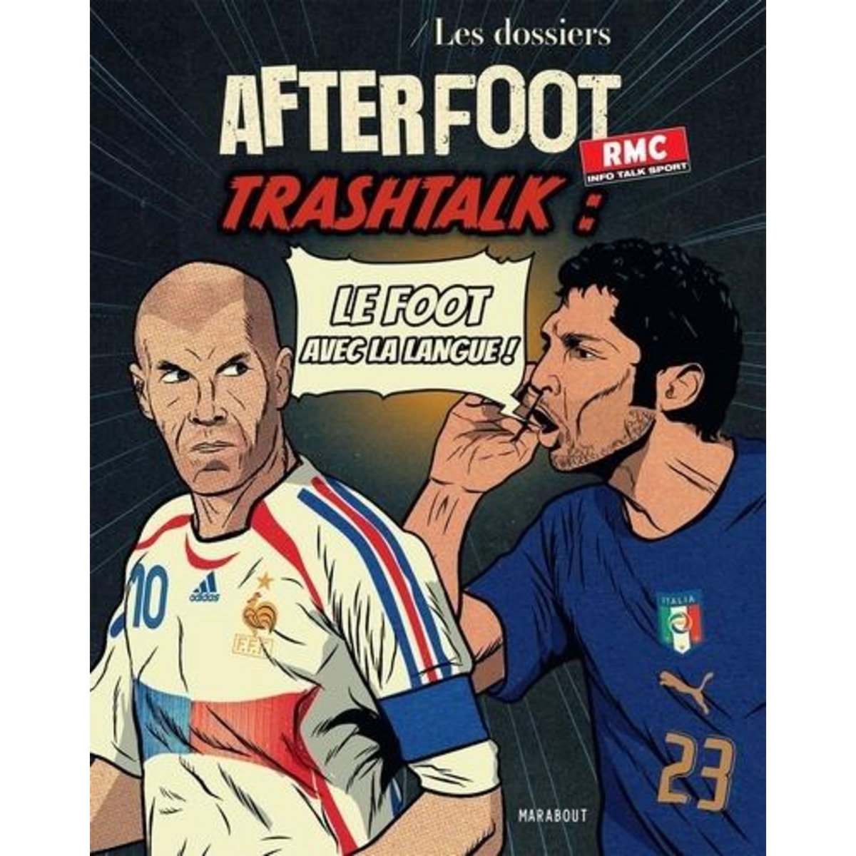 AFTER FOOT / LES DOSSIERS N° 2 : TRASHTALK. LE FOOT AVEC LA LANGUE !, Brisbois Gilbert