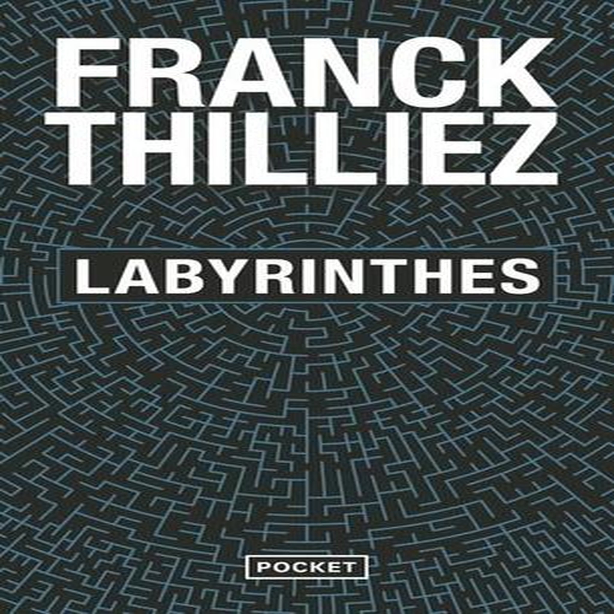 LABYRINTHES, Thilliez Franck