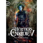LES HERITIERS D'ENKIDIEV TOME 6 : NEMEROFF, Robillard Anne