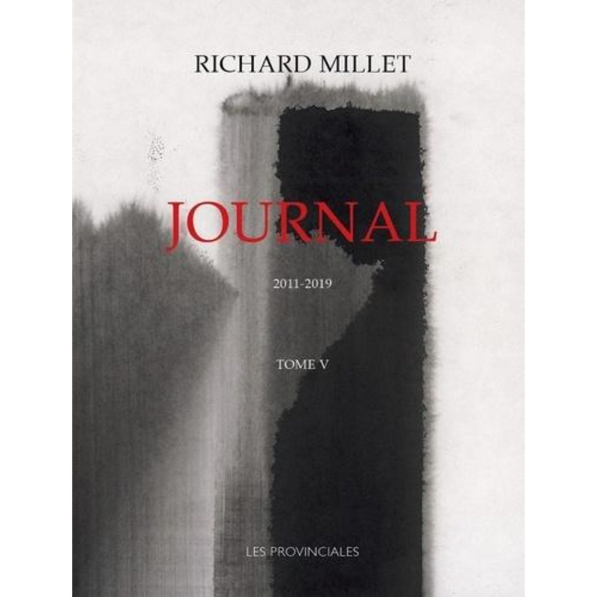 JOURNAL. TOME 5, 2011-2019, Millet Richard