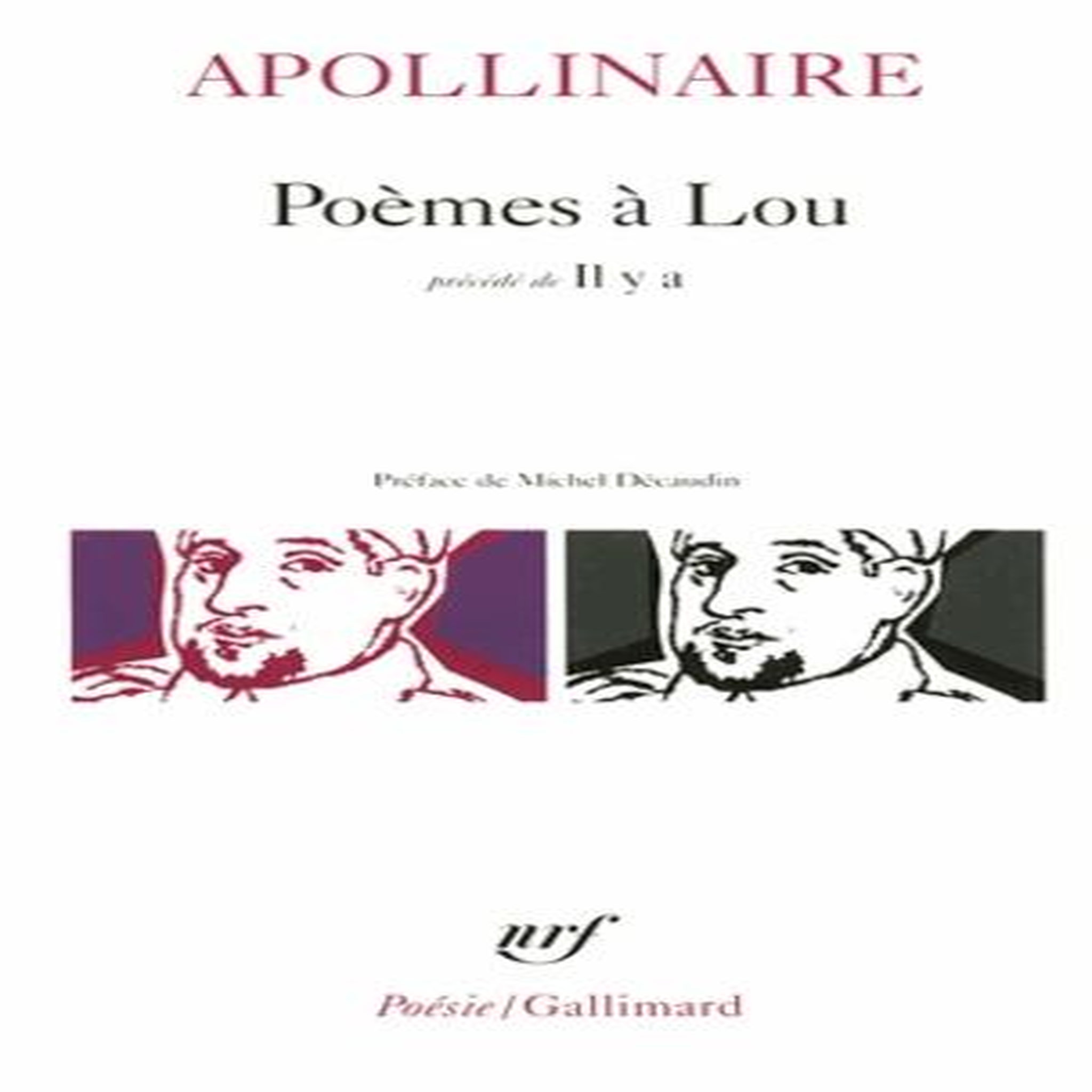 POEMES A LOU. PRECEDE DE IL Y A, Apollinaire Guillaume