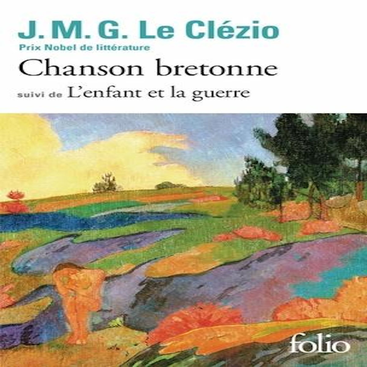 CHANSON BRETONNE SUIVI DE L'ENFANT ET LA GUERRE. DEUX CONTES, Le Clézio Jean-Marie-Gustave