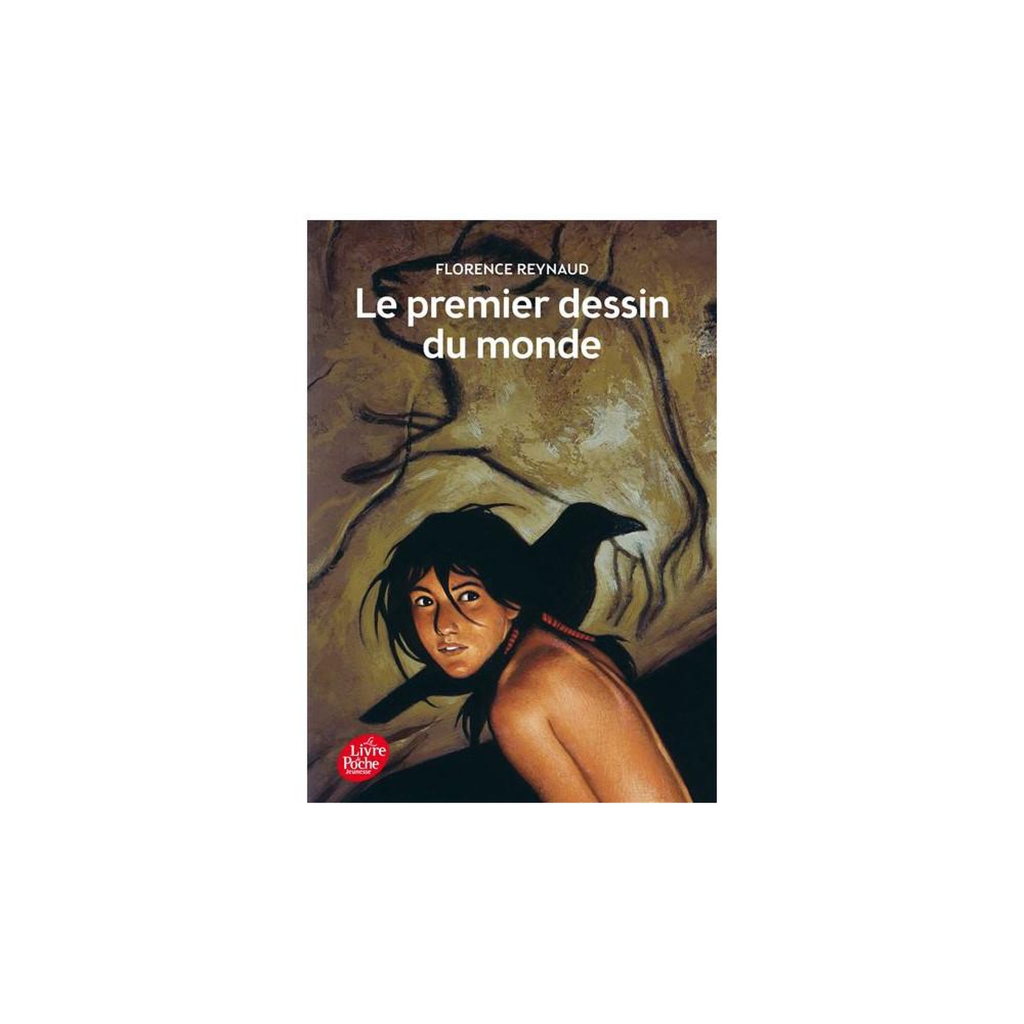 Le premier dessin du monde, livre jeunesse broché de florence reynaud, récit de fiction préhistorique dès 9-11 ans, 156 pages
