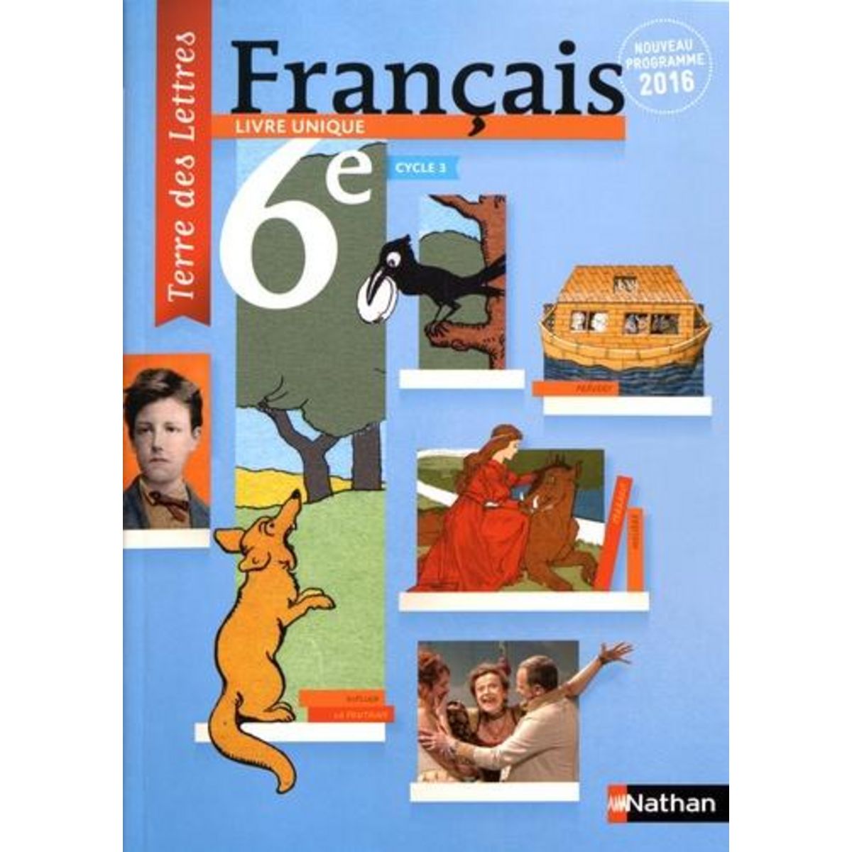 FRANCAIS 6E CYCLE 3 LIVRE UNIQUE. MANUEL DE L'ELEVE, EDITION 2016, Denéchère Anne-Christine