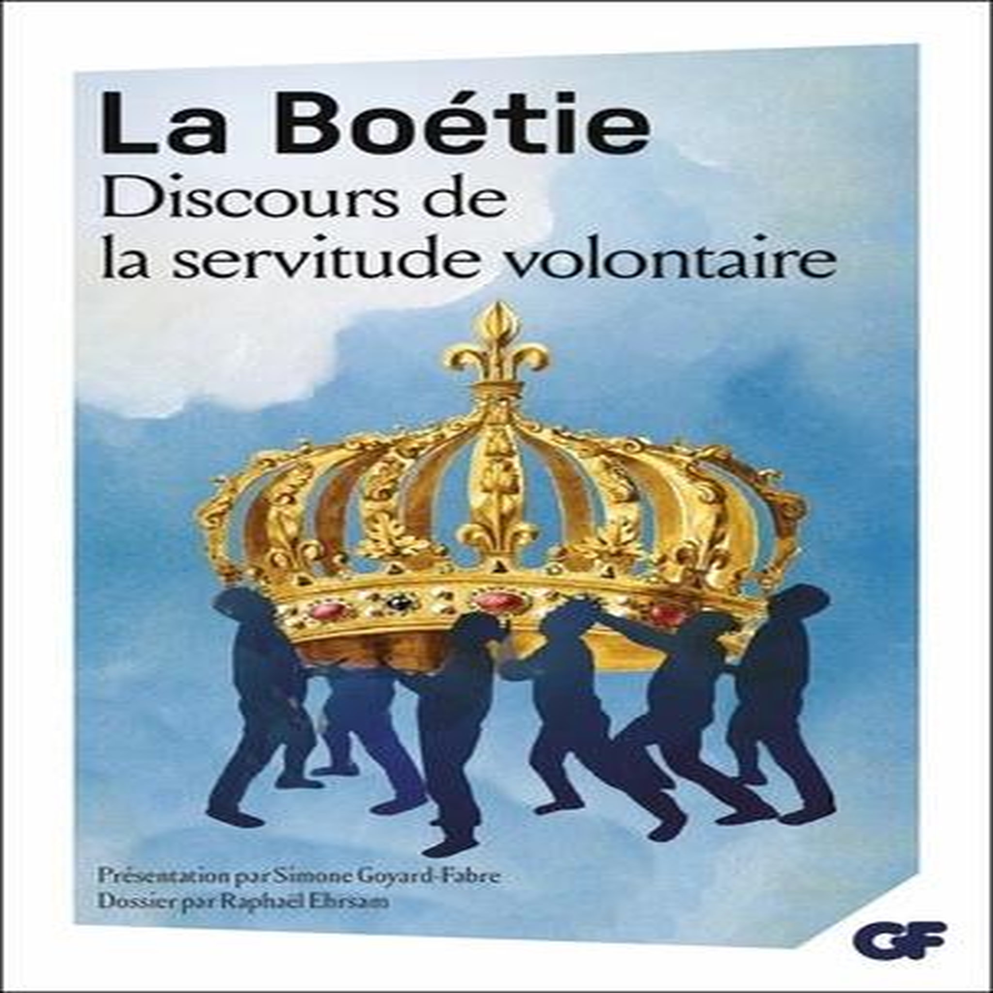 DISCOURS DE LA SERVITUDE VOLONTAIRE, La Boétie Etienne de