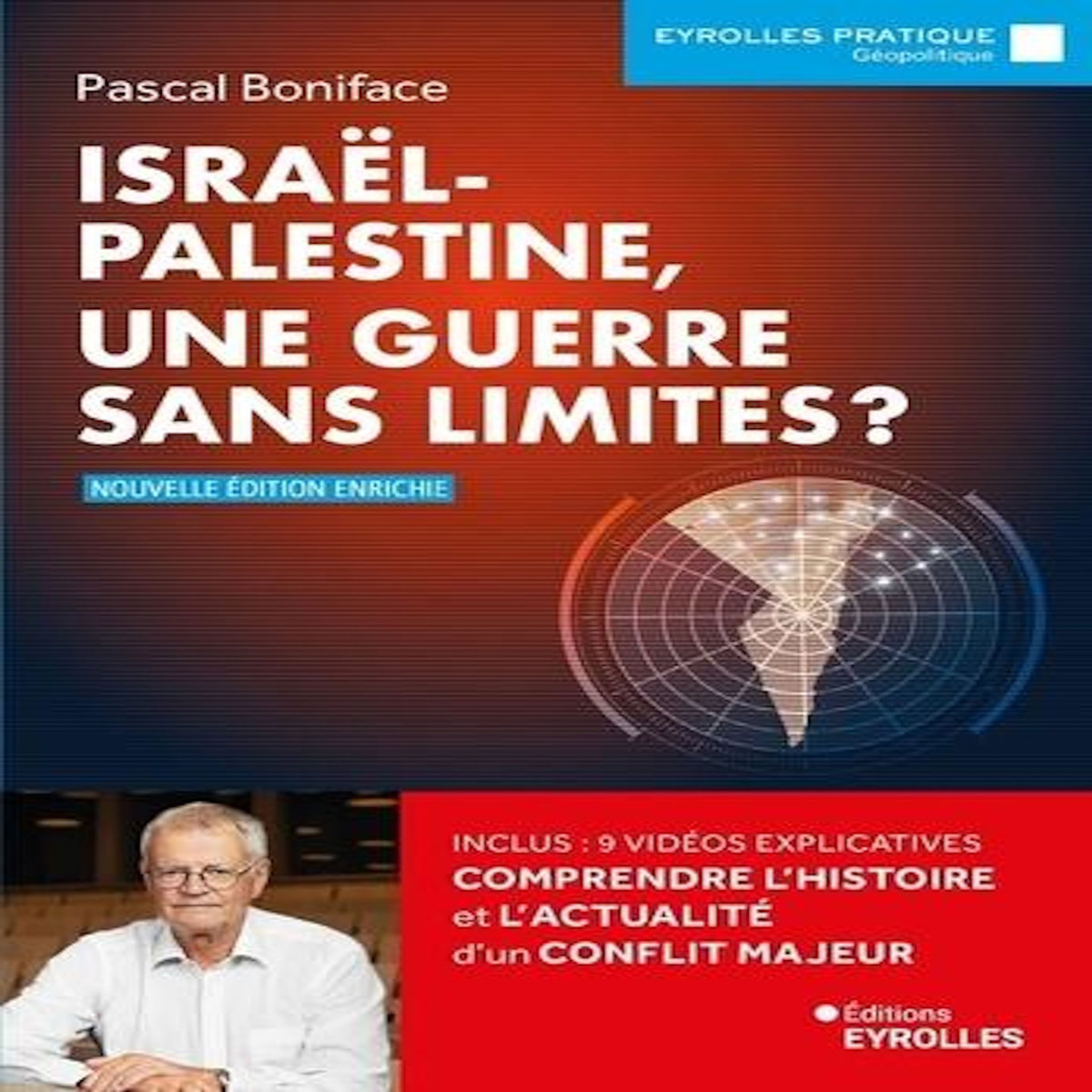 ISRAEL-PALESTINE, UNE GUERRE SANS LIMITES ? EDITION ACTUALISEE, Boniface Pascal
