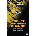 PROJET DERNIERE CHANCE, Weir Andy