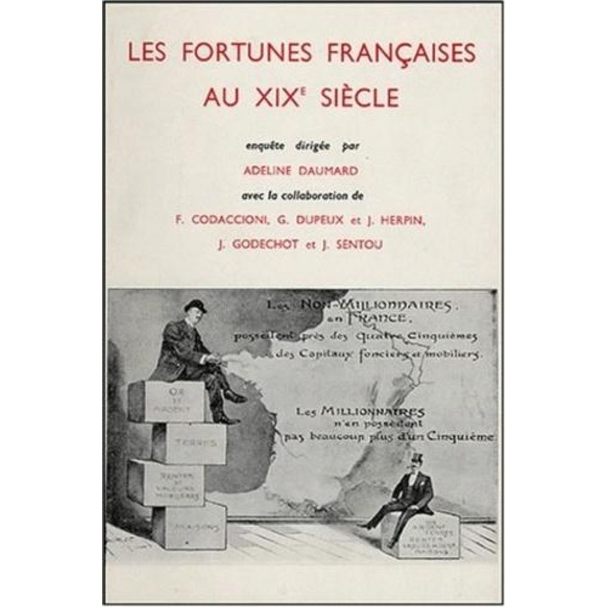 LES FORTUNES FRANCAISES AU XIXE SIECLE. ENQUETE SUR LA REPARTITION ET LA COMPOSITION DES CAPITAUX PRIVES A PARIS, LYON, LILLE, BORDEAUX ET TOULOUSE D'APRES L'ENREGISTREMENT DES DECLARATIONS DE SUCCESSION, EHESS