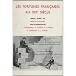 LES FORTUNES FRANCAISES AU XIXE SIECLE. ENQUETE SUR LA REPARTITION ET LA COMPOSITION DES CAPITAUX PRIVES A PARIS, LYON, LILLE, BORDEAUX ET TOULOUSE D'APRES L'ENREGISTREMENT DES DECLARATIONS DE SUCCESSION, EHESS