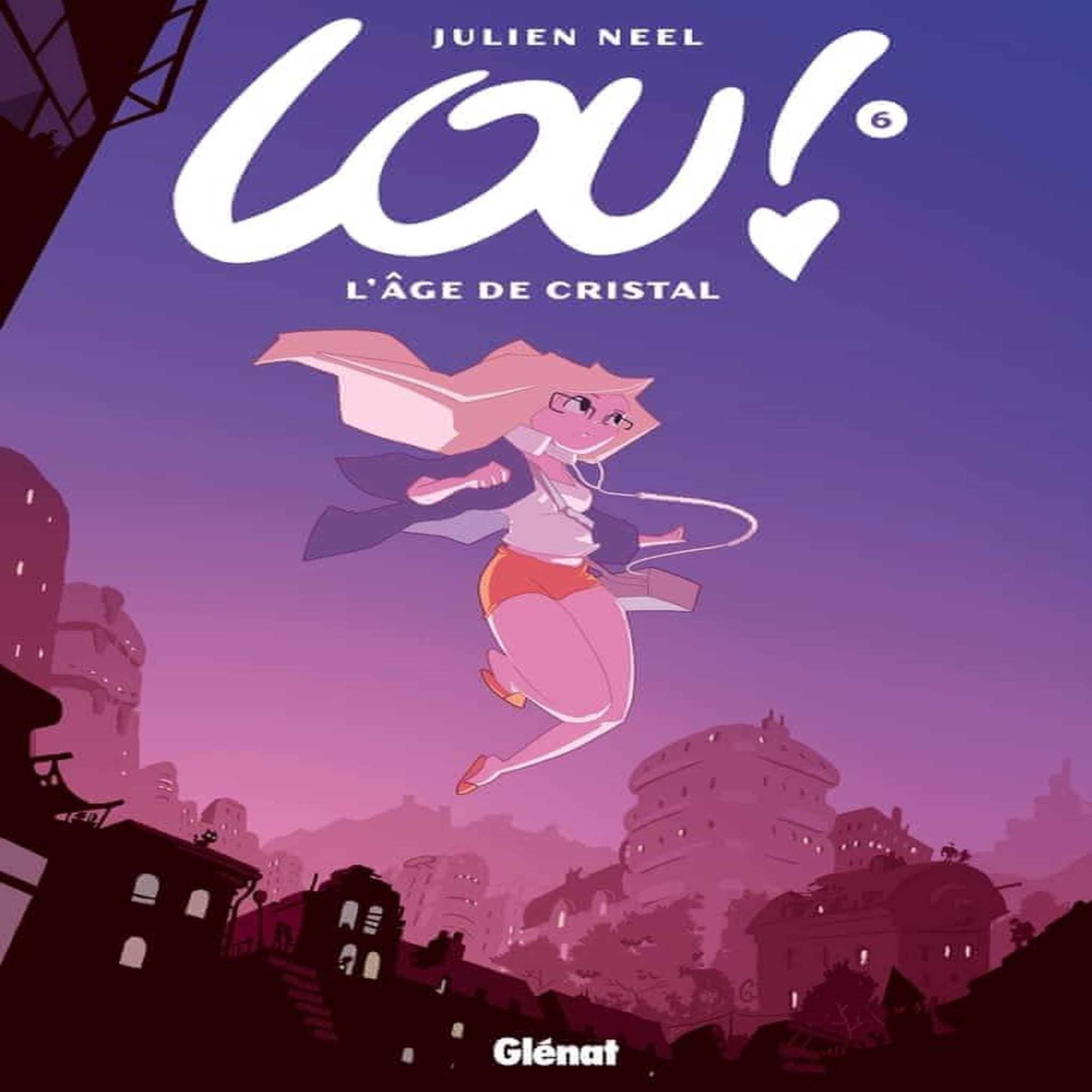 LOU ! TOME 6 : L'AGE DE CRISTAL, Neel Julien