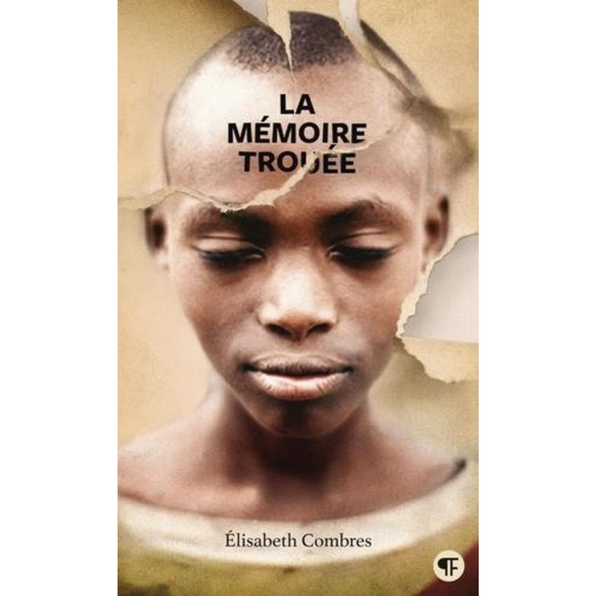 LA MEMOIRE TROUEE, Combres Elisabeth