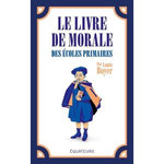 LE LIVRE DE MORALE DES ECOLES PRIMAIRES, Boyer Louis