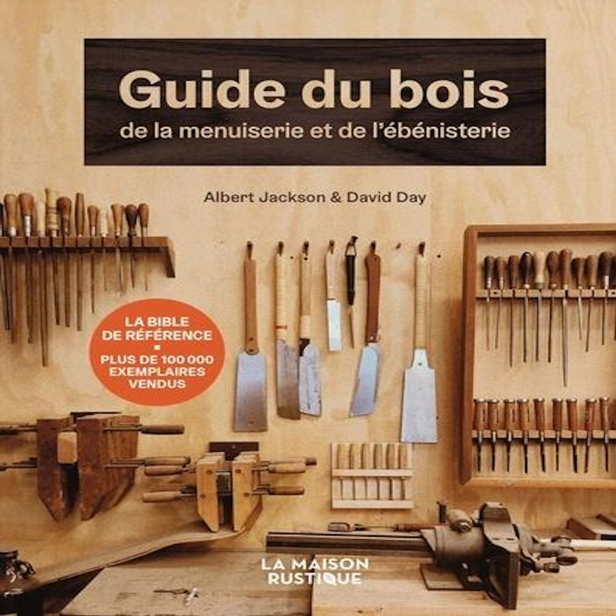 GUIDE DU BOIS, DE LA MENUISERIE ET DE L'EBENISTERIE, Jackson Albert