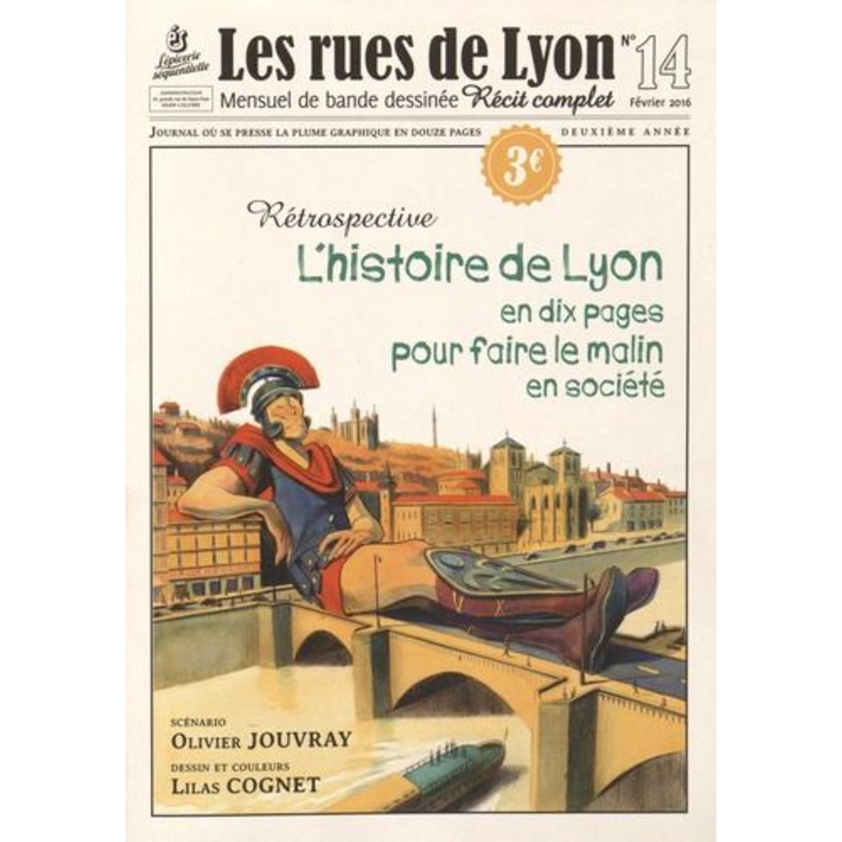 LES RUES DE LYON N° 14, FEVRIER 2016 : L'HISTOIRE DE LYON EN DIX PAGES POUR FAIRE LE MALIN EN SOCIETE, Jouvray Olivier