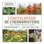 ENCYCLOPEDIE DE L'HERBORISTERIE. TRAITER ET SOULAGER TOUS LES MAUX DU QUOTIDIEN, Mary Mickaël