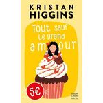 TOUT SAUF LE GRAND AMOUR, Higgins Kristan