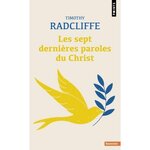 LES SEPT DERNIERES PAROLES DU CHRIST, Radcliffe Timothy