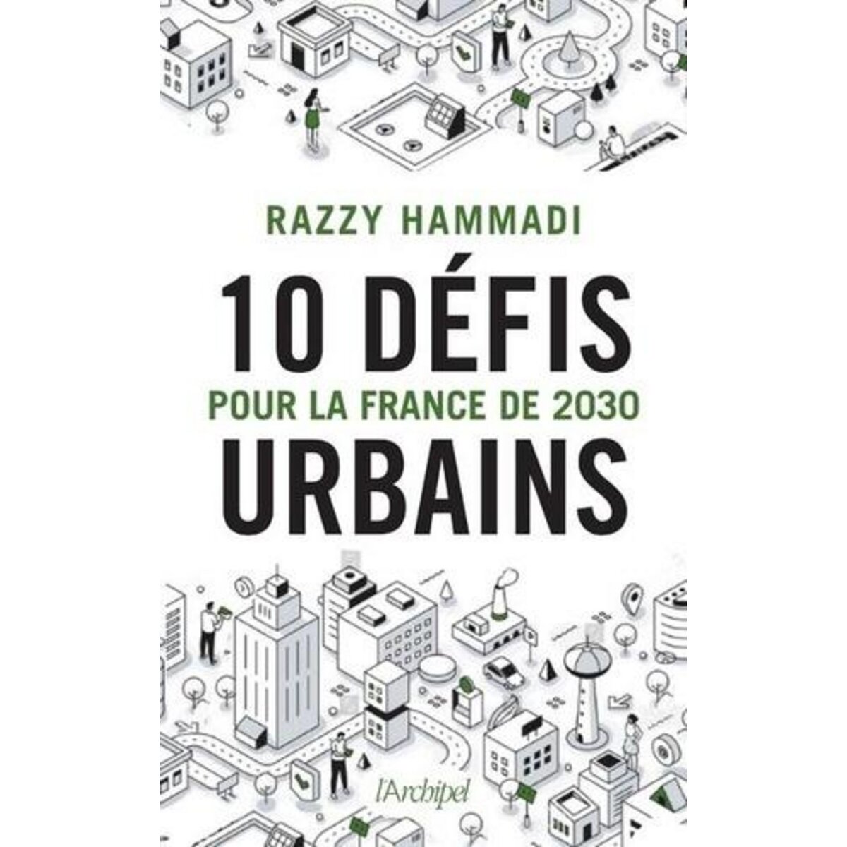  10 DEFIS URBAINS POUR LA FRANCE DE 2030, Hammadi Razzy