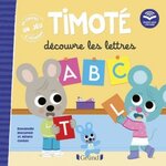  TIMOTE : TIMOTE DECOUVRE LES LETTRES. AVEC UN JEU A DETACHER, Massonaud Emmanuelle