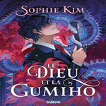 LE FIL DU DESTIN TOME 1 : LE DIEU ET LA GUMIHO, Kim Sophie