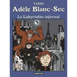 ADELE BLANC-SEC TOME 9 : LE LABYRINTHE INFERNAL, Tardi